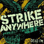 Dead FM by Strike Anywhere (32 plays)