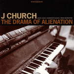 Cover for The Drama Of Alienation by J Church