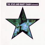 Automatic by The Jesus and Mary Chain
