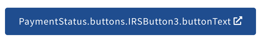 A screenshot of a blue button reading PaymentStatus.buttons.IRSButton3.buttonText.