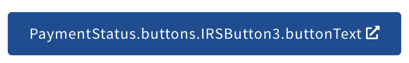 A screenshot of a blue button reading PaymentStatus.buttons.IRSButton3.buttonText.