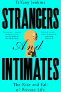 Book cover from Strangers and Intimates by Tiffany Jenkins