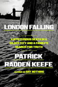 Book cover from London Falling by Patrick Radden Keefe